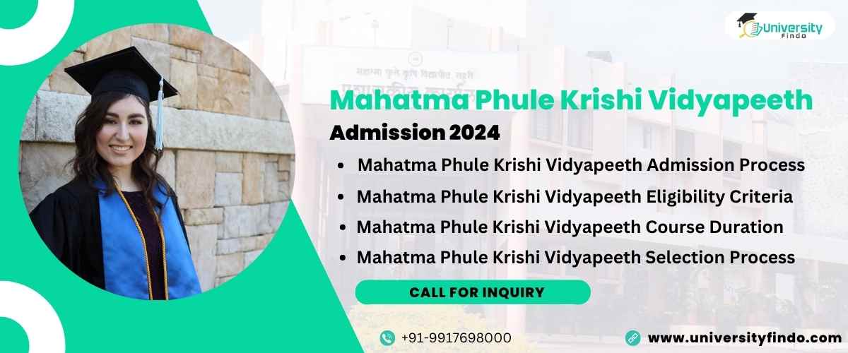 Mahatma Phule Krishi Vidyapeeth Admission 2024: Course Duration, Process for Selection, and Syllabus