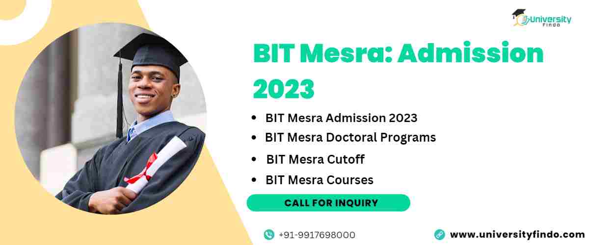 BIT Mesra: Admission 2023, Cutoff, Courses, Fees, Scholarship, Placement, Ranking
