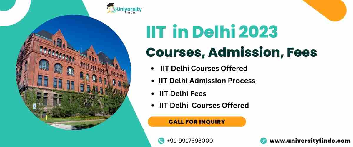 IIT Indian Institute of Technology in Delhi 2023: Courses, Admission, Fees