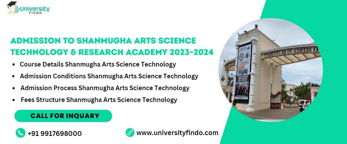 Admission to Shanmugha Arts Science Technology & Research Academy 2023–2024: Open for Registration, Fees, Seats Available, Syllabus, and Requirements