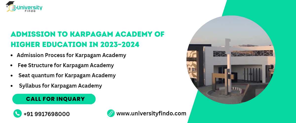 Admission to Karpagam Academy of Higher Education in 2023–2024: Open Registration, Fee Structure, Seat Amount, Syllabus, and Requirements