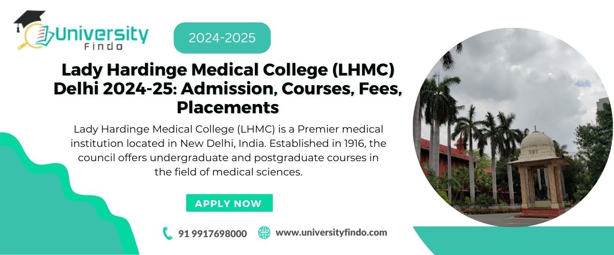 Lady Hardinge Medical College (LHMC) Delhi 2024-25: Admission, Courses, Fees, Placements