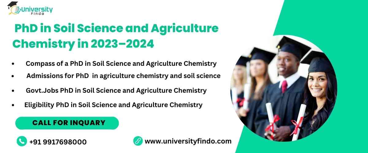 Eligibility, Admission, Top Colleges, Jobs, and Scope for a PhD in Soil Science and Agriculture Chemistry in 2023