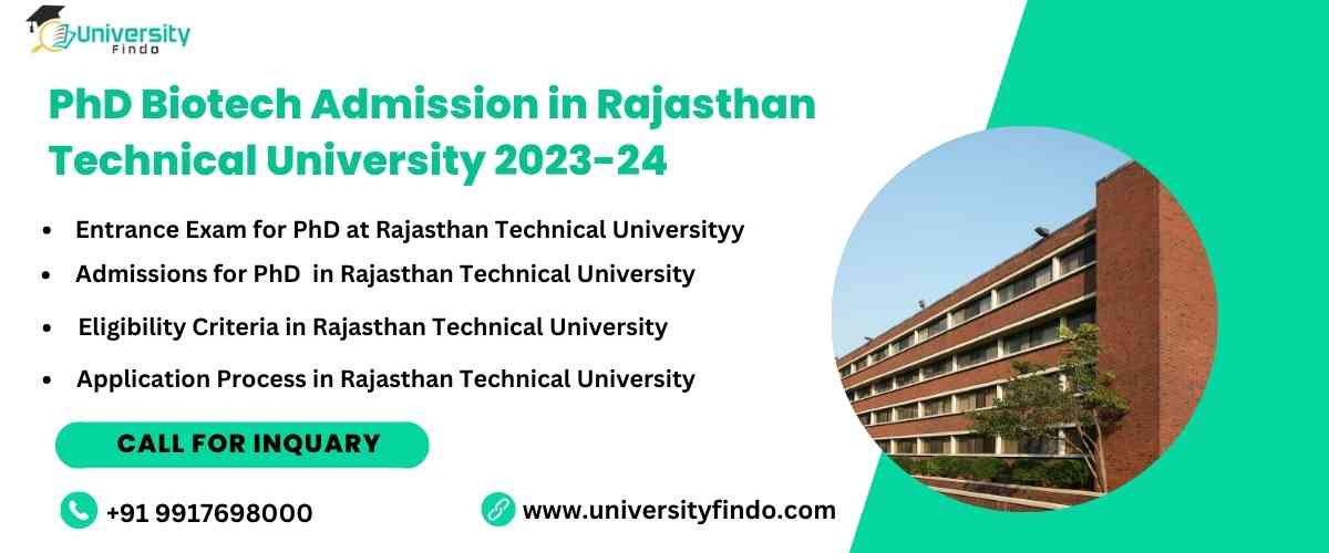 PhD Biotech Admission in Rajasthan Technical University 2023-24, Entrance Exam, Scholarship, Eligibility Criteria, Required Document
