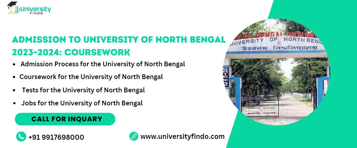 Admission to University of North Bengal 2023–2024: Coursework, Tests, Books, Pay, and Jobs