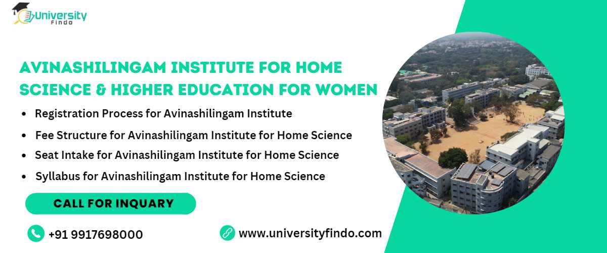 Avinashilingam Institute for Home Science & Higher Education for Women is now accepting applications for the 2024–25 academic year.