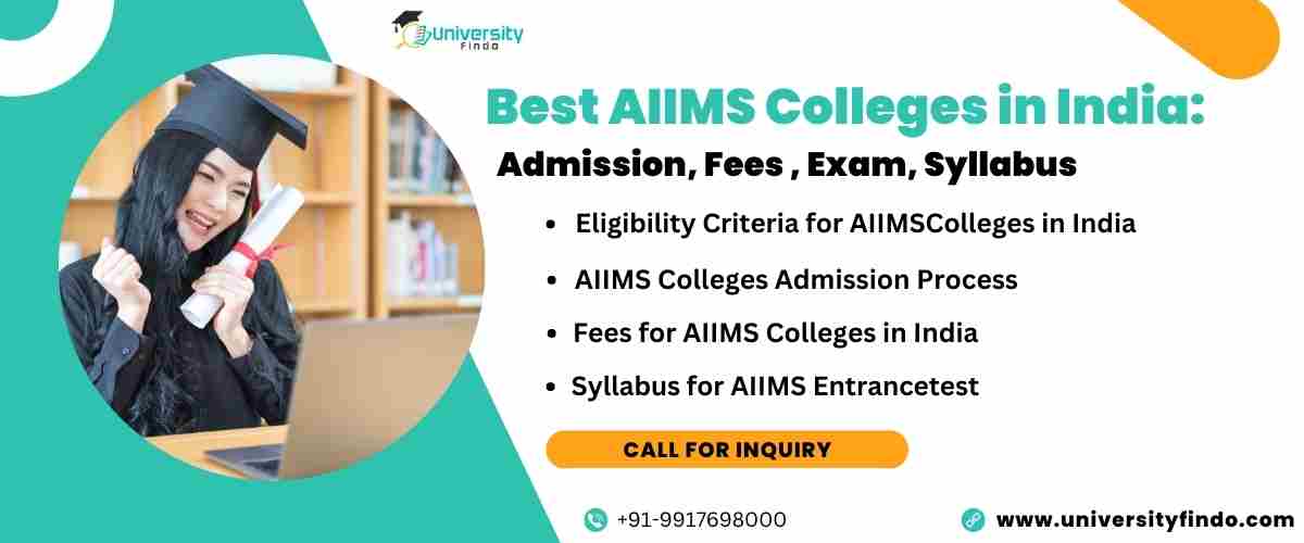Best AIIMS Colleges in India : Eligibility ,Admission , Fees , Exam, Syllabus