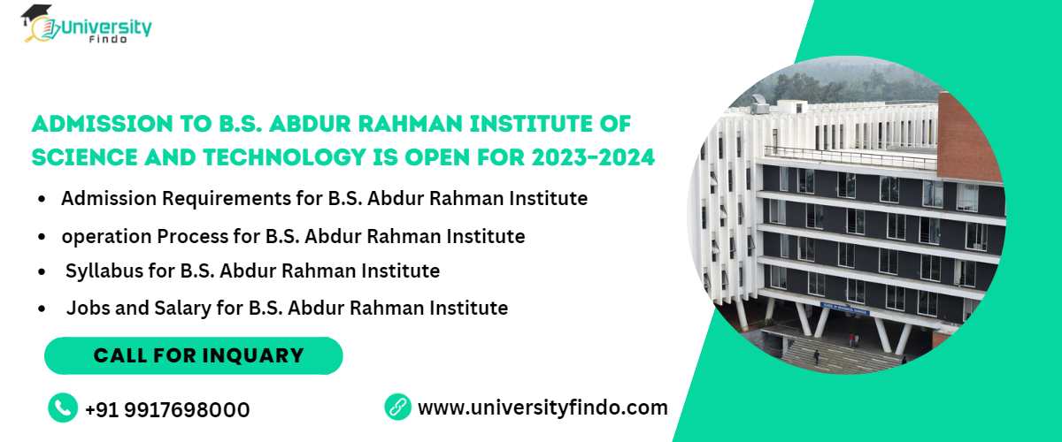 Admission to B.S. Abdur Rahman Institute of Science and Technology is open for 2023–2024: requirements, application form, syllabus, books, jobs, salary, and scope