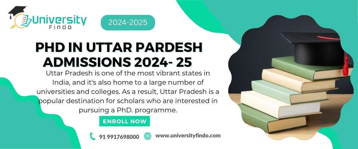 PHD Admissions for UTAR Pardesh in 2024-25: What Are the Requirements for Admissions?