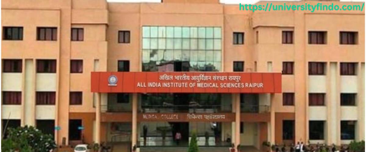 Admission to AIIMS Raipur in 2023: Courses, Requirements, and Deadlines