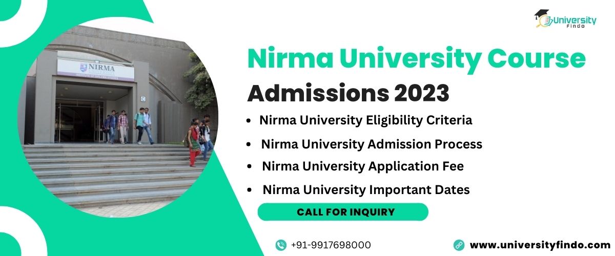 Nirma University Course Admissions 2023: Fee, Registration, Qualification, Application Method, and Dates