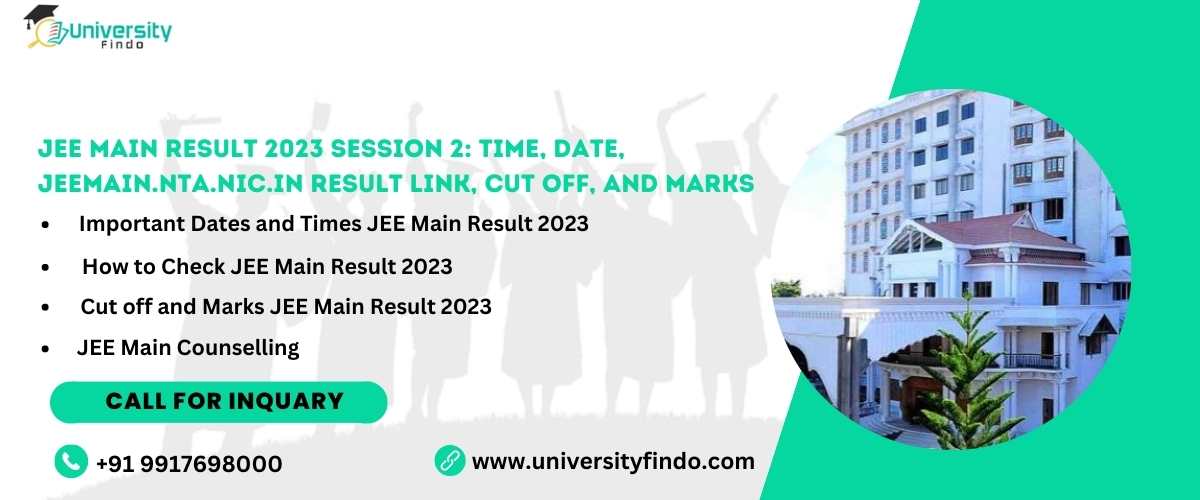 JEE Main Result 2023 Session 2: Time, Date, jeemain.nta.nic.in Result Link, Cut off, and Marks
