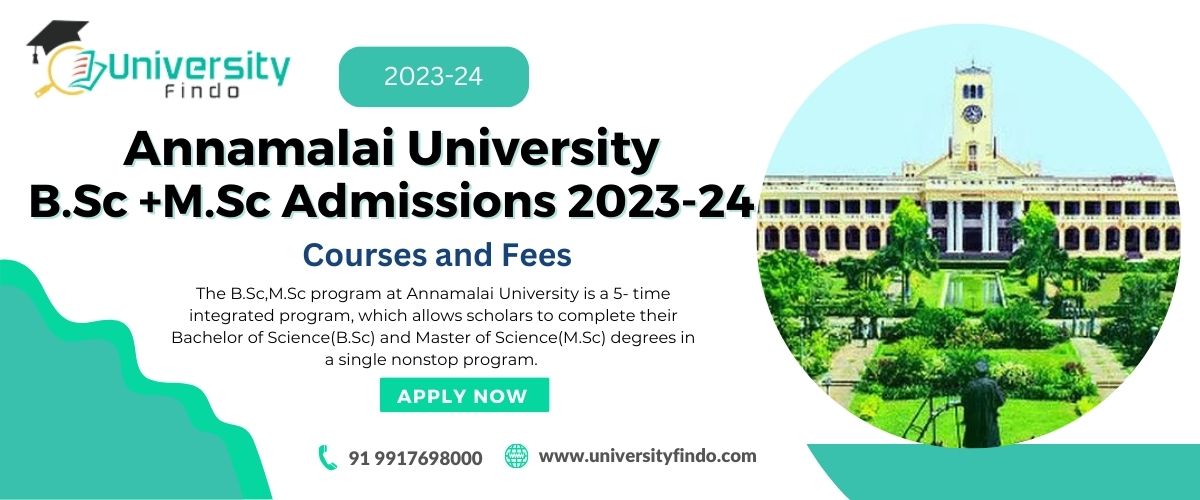 B.Sc+M.Sc at Annamalai University Admissions 2023-24: A Journey of Discovery