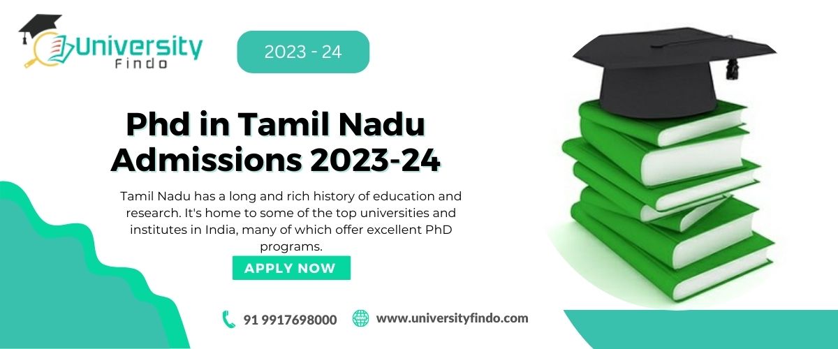 PHD Admissions in Tamil Nadu 2024-25 : What You Need to Know