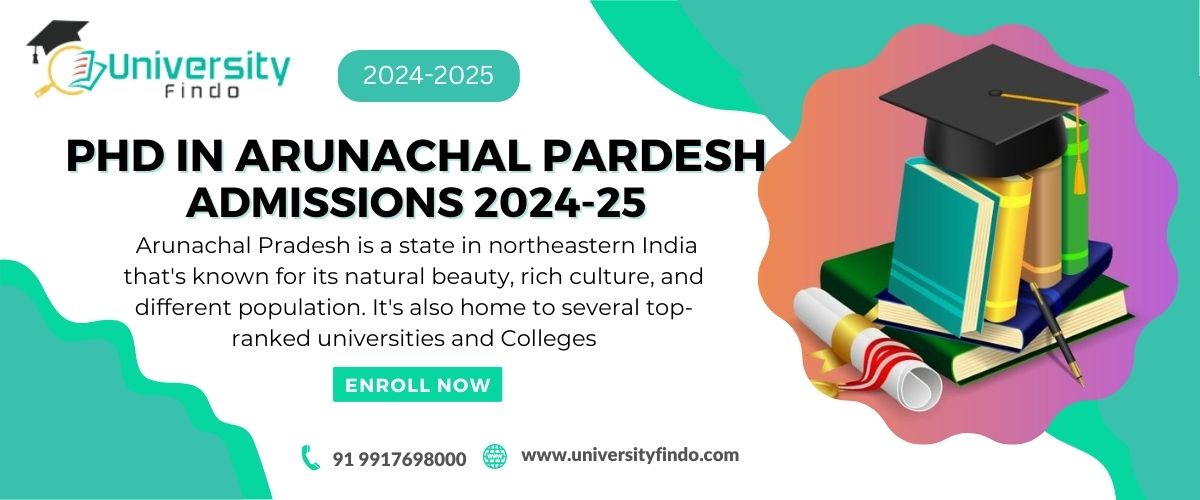 PHD Admission 2024-25 in Arunachal Pardesh: A Journey of Discovery